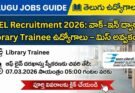 BEL Recruitment 2026 Library Trainee పోస్టర్ – వాక్-ఇన్ ద్వారా లైబ్రరీ ట్రైనీ ఉద్యోగాలు, అప్లికేషన్ చివరి తేదీ 07.03.2026, భారత్ ఎలక్ట్రానిక్స్ లిమిటెడ్ బెంగళూరు