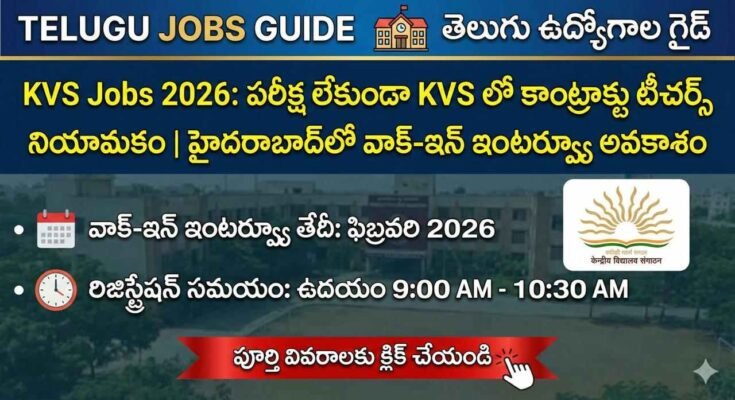 KVS Jobs 2026 walk-in interview Hyderabad for contract teacher posts without written exam – February 2026 notification poster