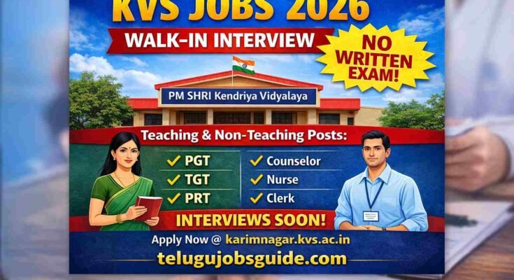 KVS Jobs 2026 walk-in interview notification for teaching and non-teaching posts at PM SHRI Kendriya Vidyalaya without written exam – telugujobsguide.com