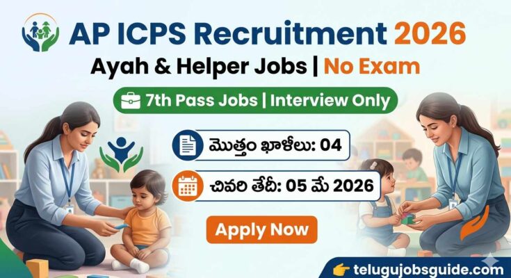 AP ICPS Recruitment 2026 Ayah and Helper Jobs image showing 7th pass jobs, no exam, 4 vacancies, last date 05 May 2026