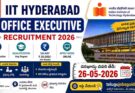No Fee | కొత్తగా ఆఫీస్ ఎగ్జిక్యూటివ్ ఉద్యోగ నోటిఫికేషన్ విడుదల | IIT Hyderabad Office Executive Recruitment 2026 Apply Online