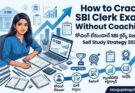 How to Crack SBI Clerk Exam Without Coaching in Telugu – Self Study Strategy 2026 featuring a student preparing for SBI Clerk exam with books, laptop, mock tests, reasoning, quantitative aptitude, English, and current affairs study plan.